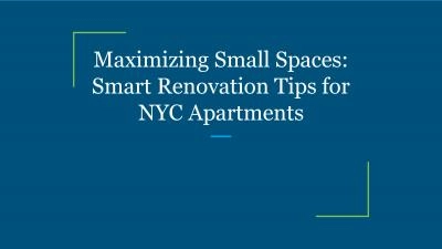 Maximizing Small Spaces: Smart Renovation Tips for NYC Apartments