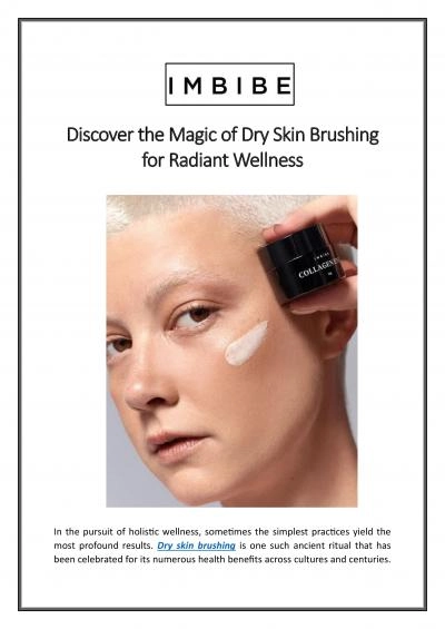 Discover the Magic of Dry Skin Brushing for Radiant Wellness