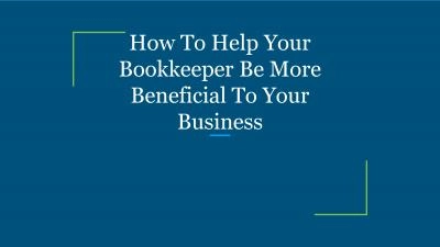 How To Help Your Bookkeeper Be More Beneficial To Your Business