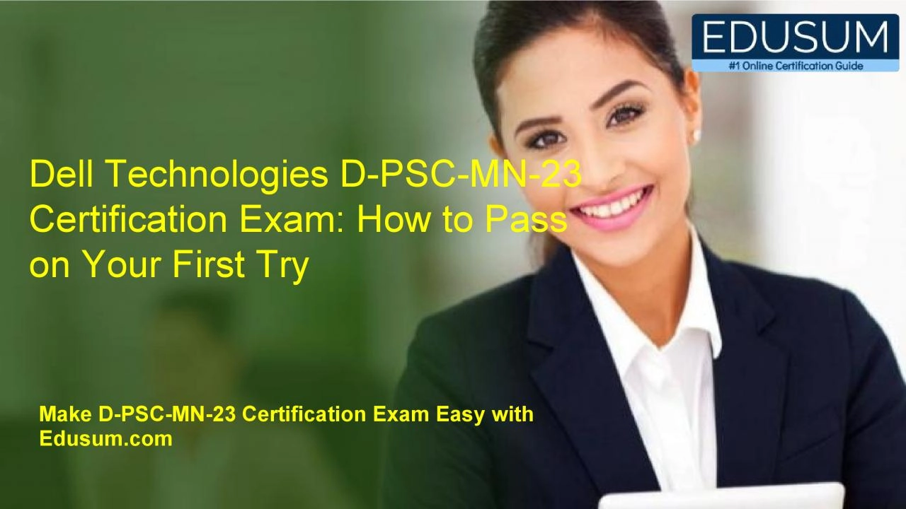 Dell Technologies D-PSC-MN-23 Certification Exam: How to Pass on Your First Try