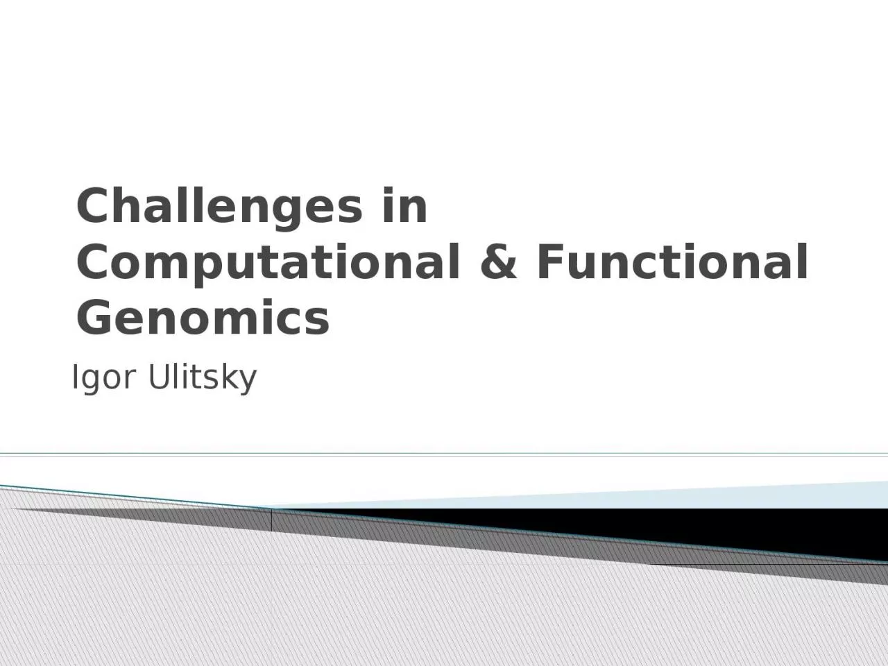 PPT-Challenges in Computational & Functional Genomics