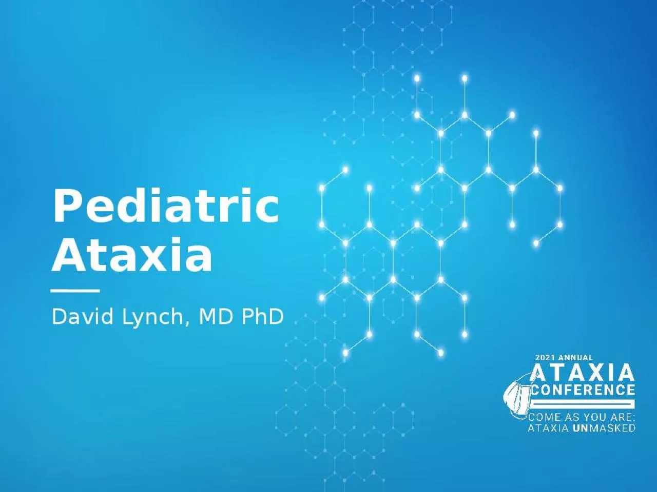 PPT-Pediatric Ataxia David Lynch, MD PhD