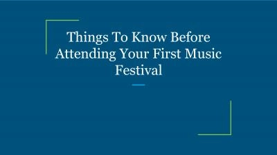 Things To Know Before Attending Your First Music Festival