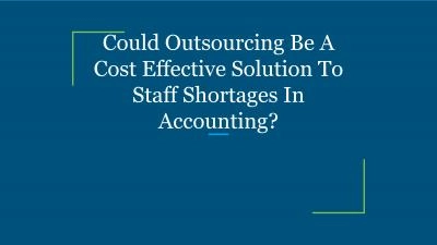 Could Outsourcing Be A Cost Effective Solution To Staff Shortages In Accounting?