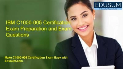 IBM C1000-005 Certification: Exam Preparation and Exam Questions