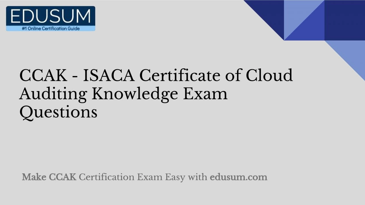 PDF-CCAK - ISACA Certificate of Cloud Auditing Knowledge Exam Questions