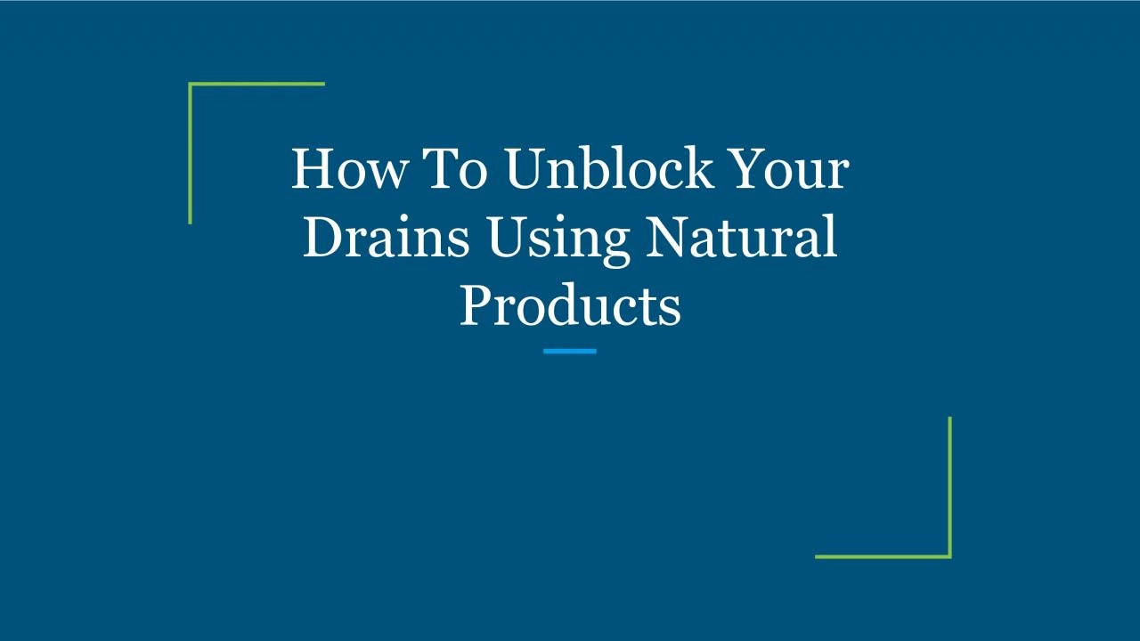 PDF-How To Unblock Your Drains Using Natural Products