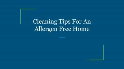 Cleaning Tips For An Allergen Free Home