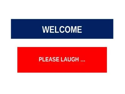 WELCOME PLEASE LAUGH …