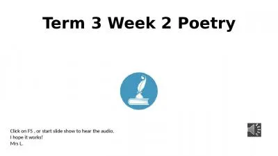 Term 3 Week 2 Poetry Click on F5 , or start slide show to hear the audio.