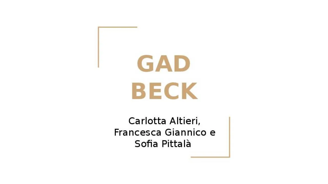 PPT-GAD BECK Carlotta Altieri, Francesca Giannico e Sofia Pittalà