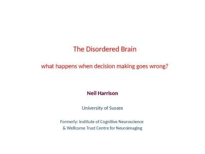 The Disordered Brain what happens when decision making goes wrong?