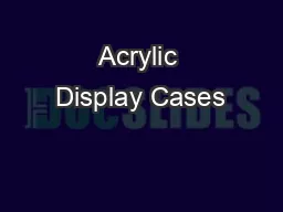 Acrylic Display Cases
