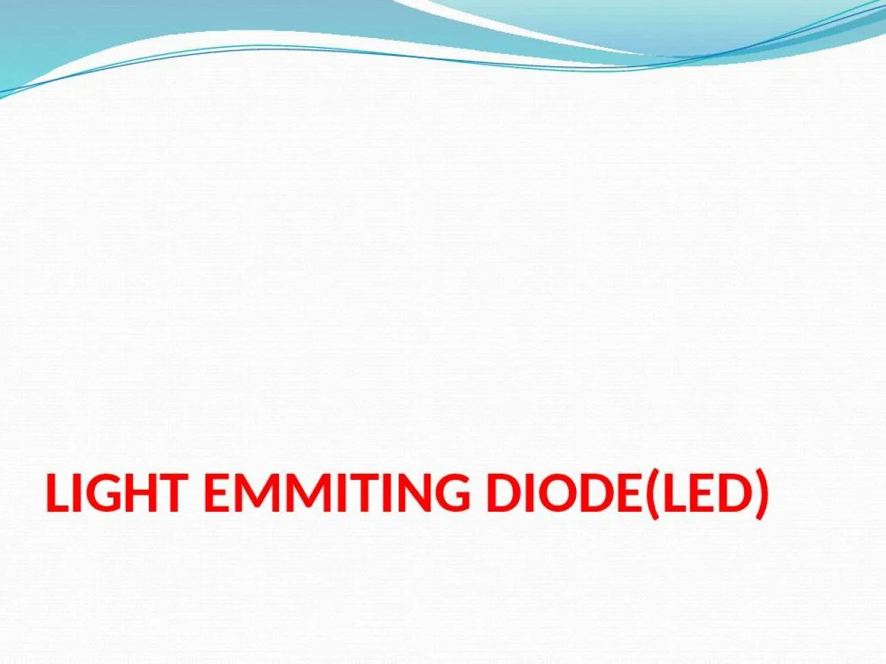 PPT-LIGHT EMMITING DIODE(LED)