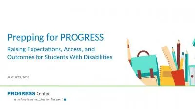 Prepping for PROGRESS Raising Expectations, Access, and Outcomes for Students With Disabilities