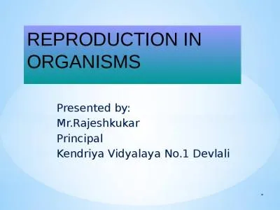 * REPRODUCTION IN ORGANISMS