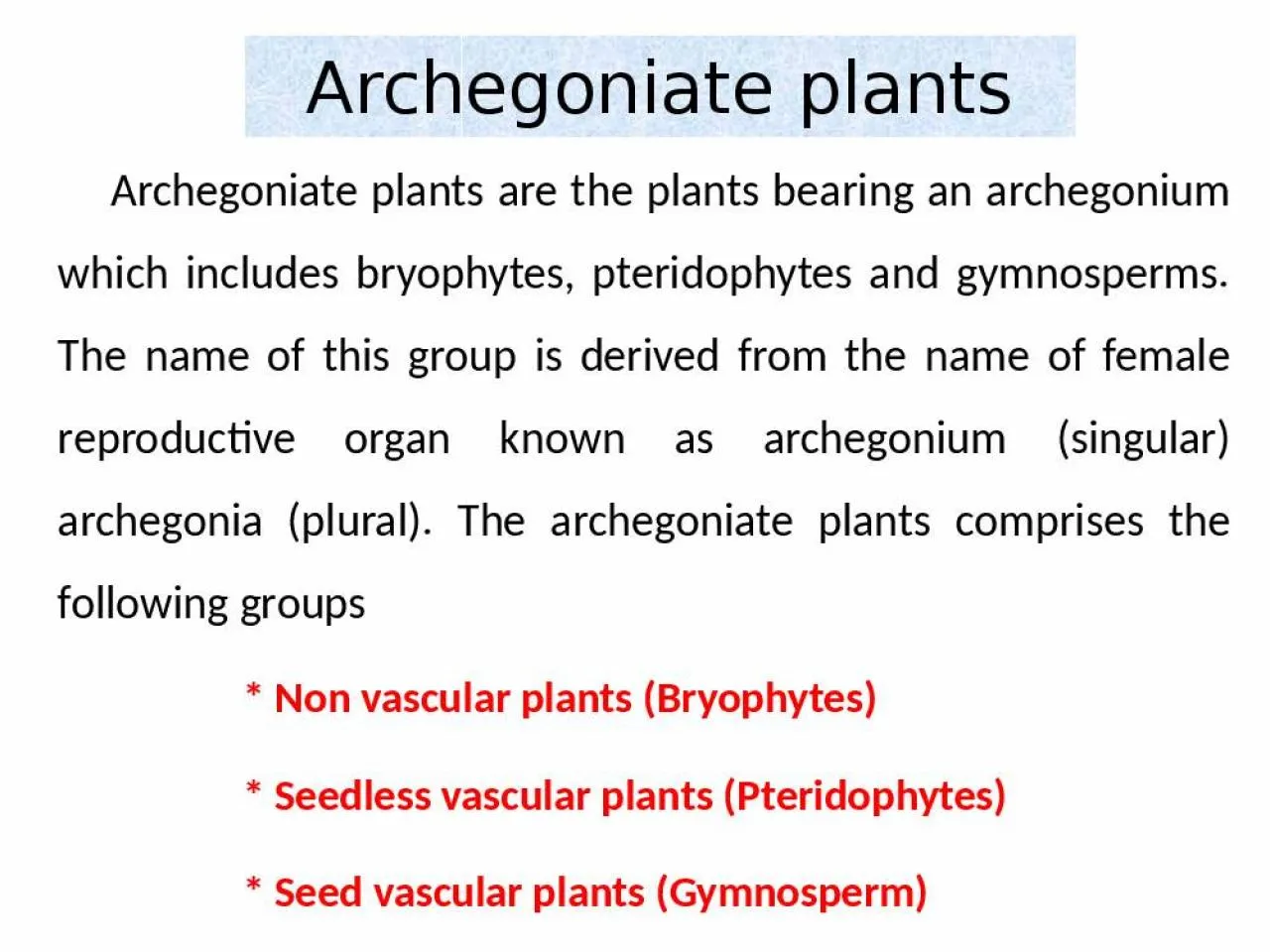 PPT-Archegoniate plants are the plants bearing an