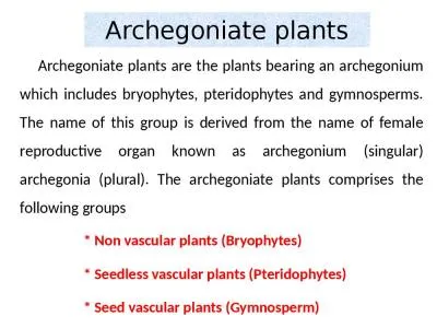 Archegoniate plants are the plants bearing an