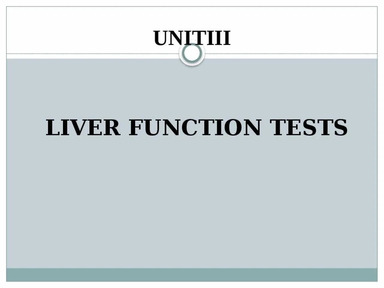 PPT-UNITIII LIVER FUNCTION TESTS