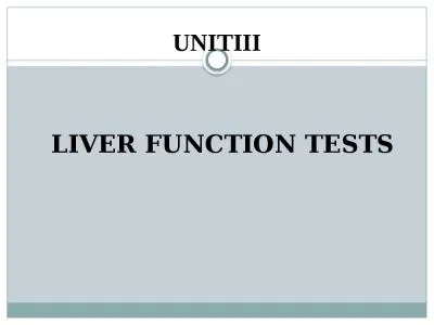 UNITIII LIVER FUNCTION TESTS