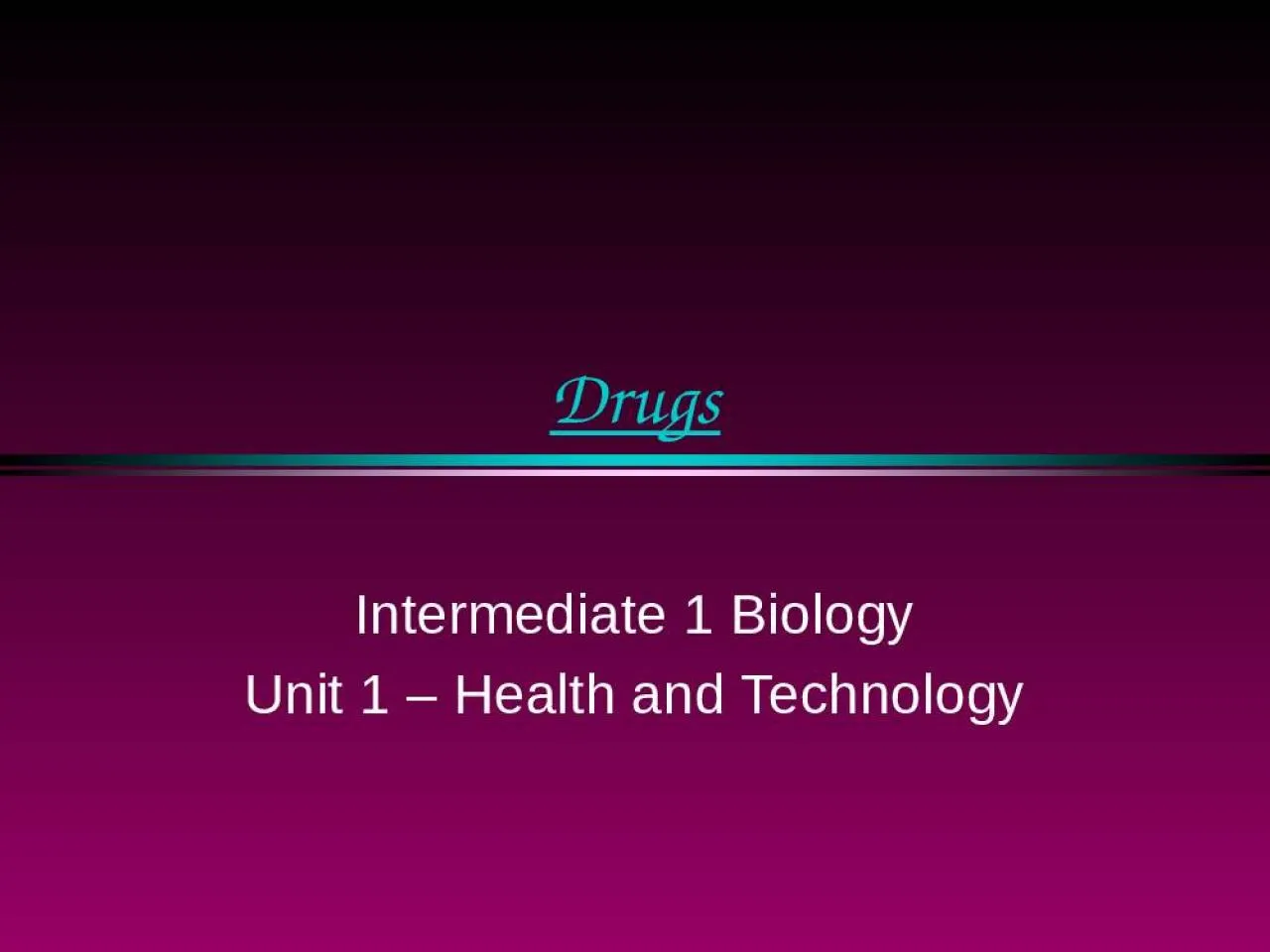 PPT-Drugs Intermediate 1 Biology