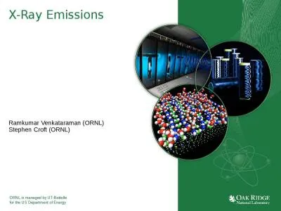 X-Ray Emissions Ramkumar Venkataraman (ORNL)