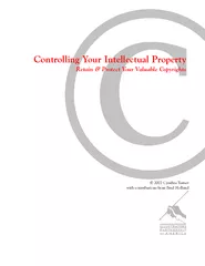 Controlling Your Intellectual PropertyRetain & Protect Your Valuable C