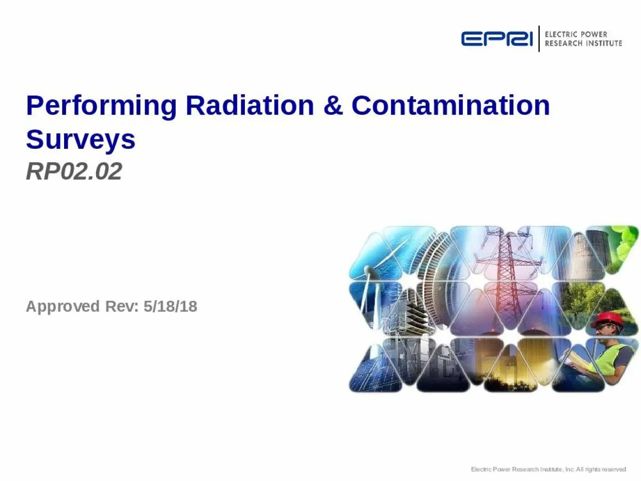 PPT-Approved Rev: 5/18/18 Performing Radiation & Contamination Surveys