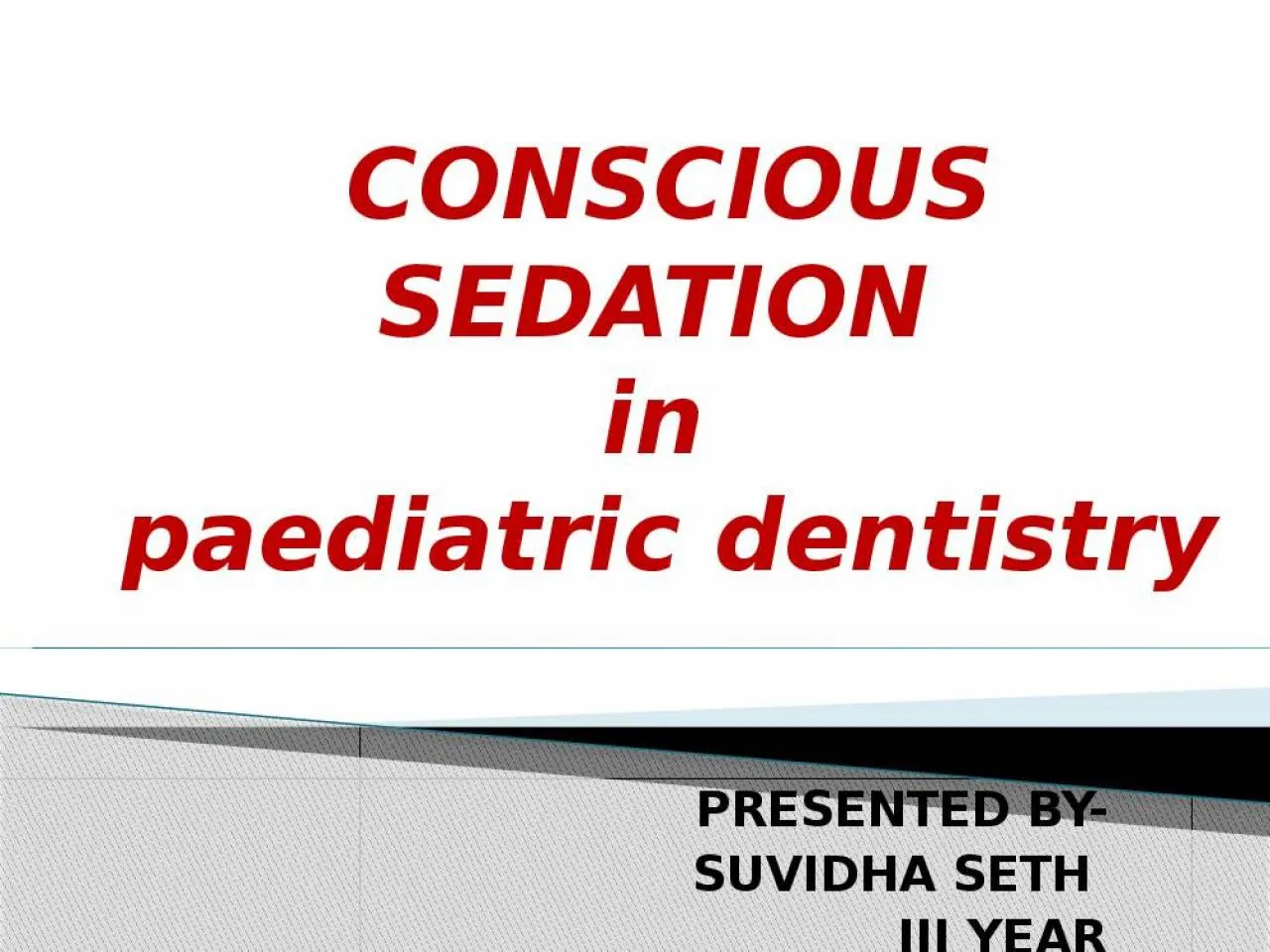 PPT-CONSCIOUS SEDATION in paediatric