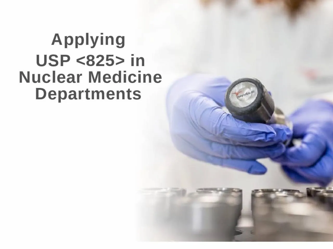 PPT-Applying USP <825> in Nuclear Medicine Departments