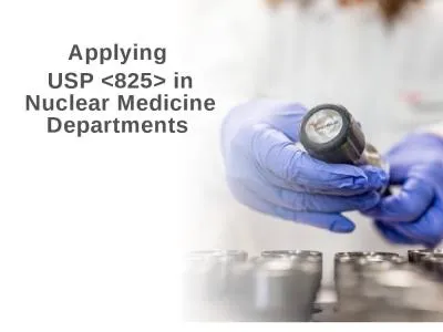 Applying  USP <825> in Nuclear Medicine Departments