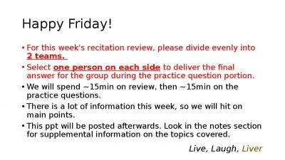 Happy Friday! For this week's recitation review, please divide evenly into 