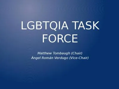 LGBTQIA Task Force Matthew Tombaugh (Chair)