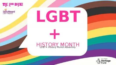 LGBT+   HISTORY MONTH LGBT+ History Month Assembly