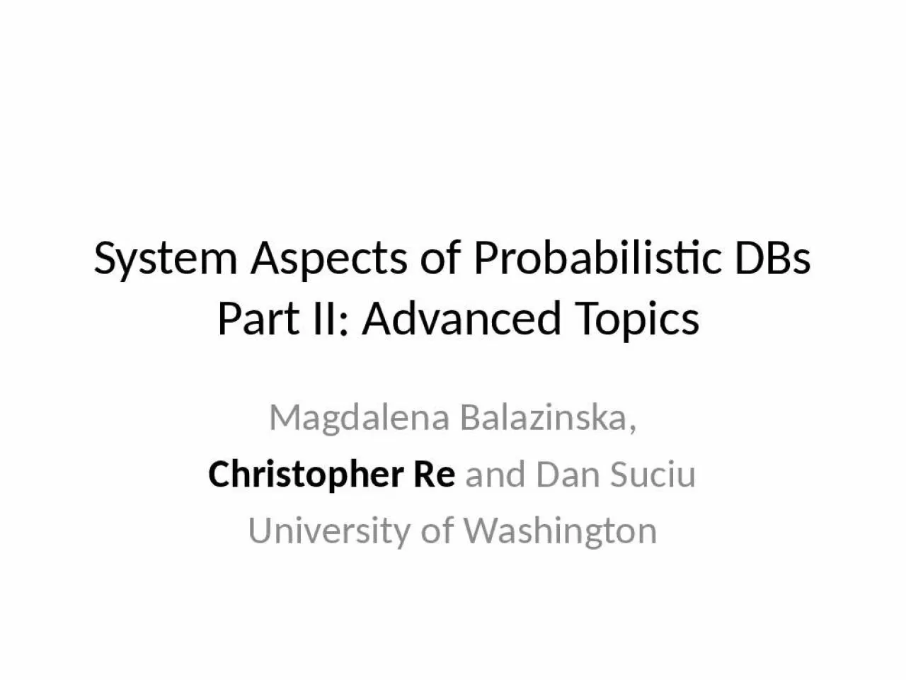 PPT-System Aspects of Probabilistic DBs