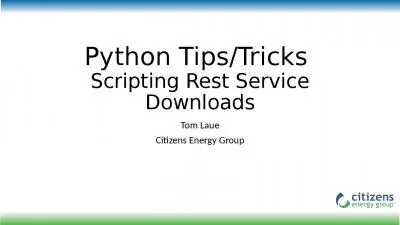 Python Tips/Tricks  Scripting Rest Service Downloads