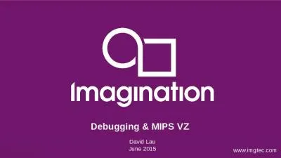 David Lau June 2015 Debugging & MIPS VZ