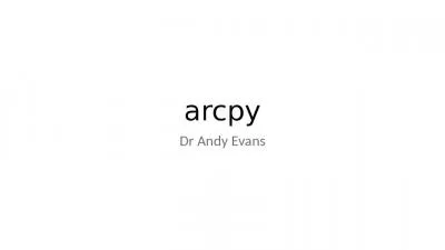 arcpy Dr Andy Evans This lecture