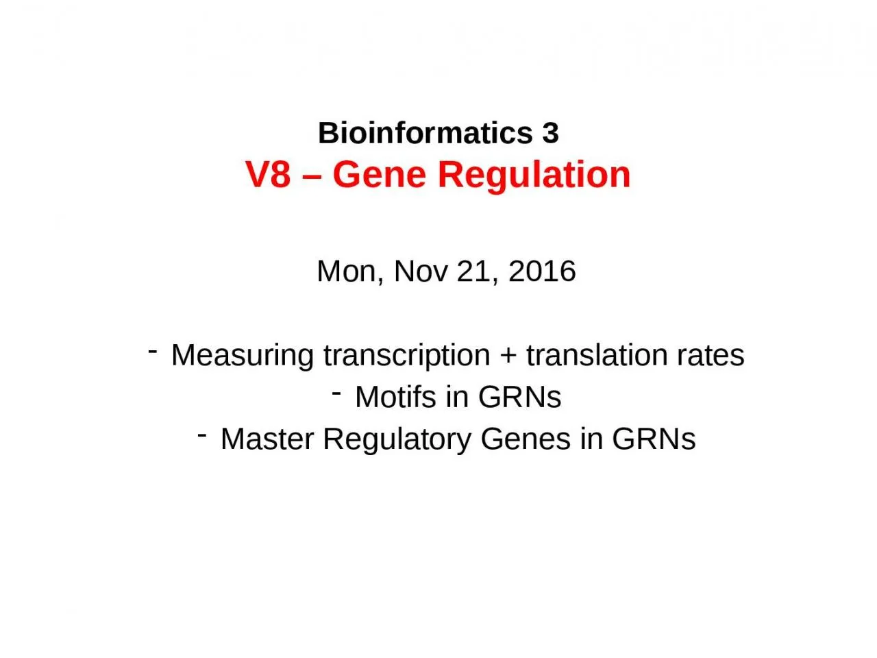 PPT-Bioinformatics 3 V8 – Gene Regulation