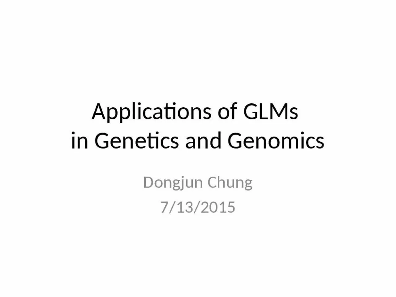 PPT-Applications of GLMs in Genetics and Genomics