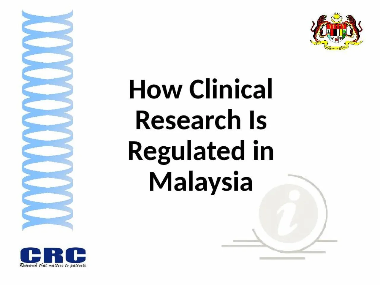 PPT-How Clinical Research Is Regulated in Malaysia