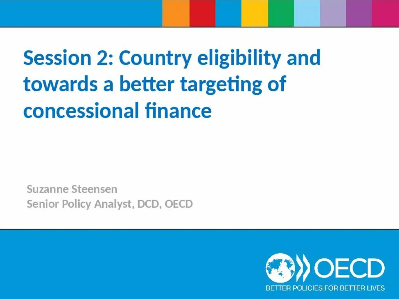 PPT-Suzanne Steensen Senior Policy Analyst, DCD, OECD