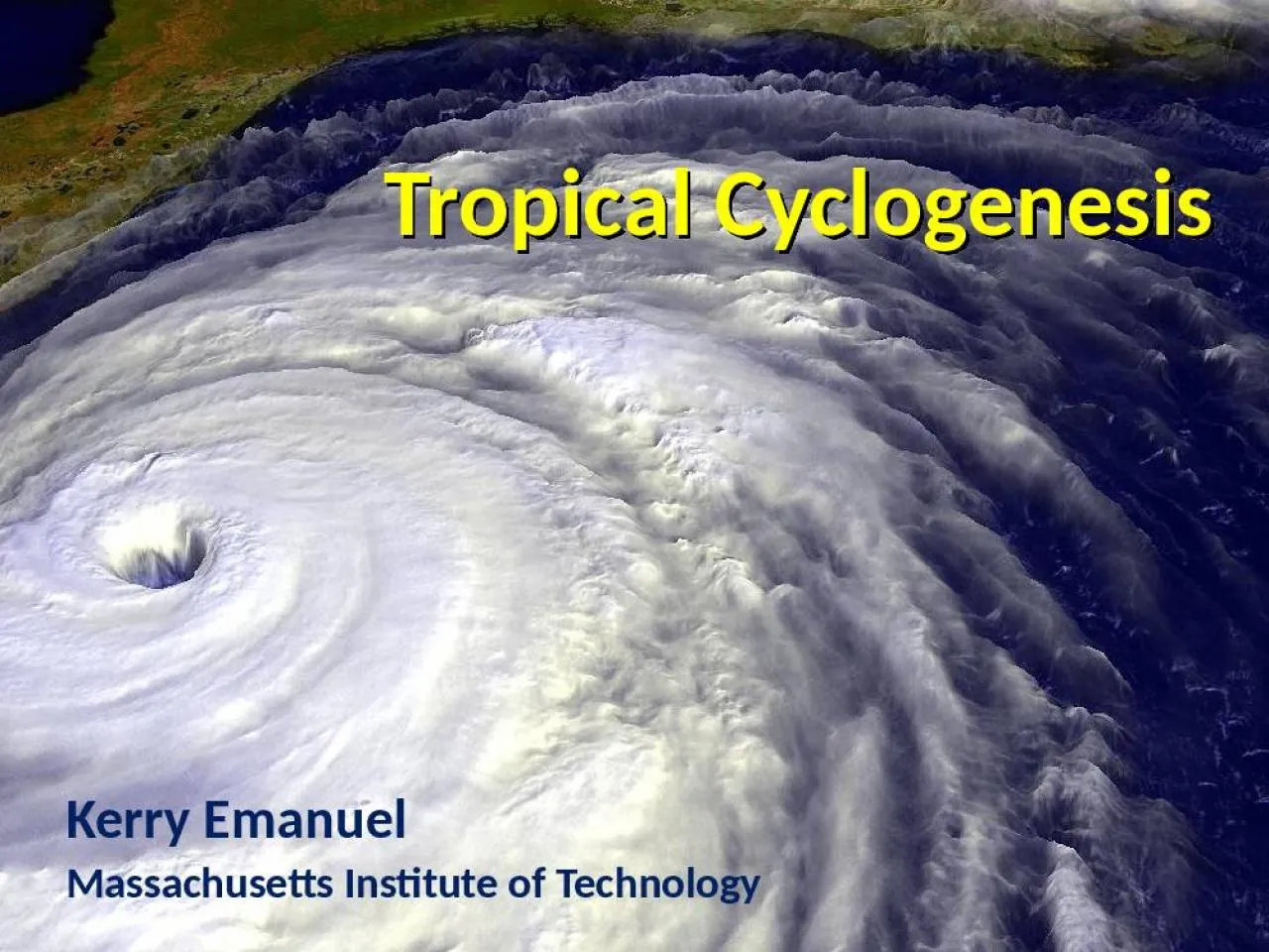 PPT-Tropical Cyclogenesis Kerry Emanuel