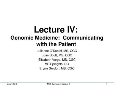 Lecture IV:  Genomic  Medicine:  Communicating with the Patient