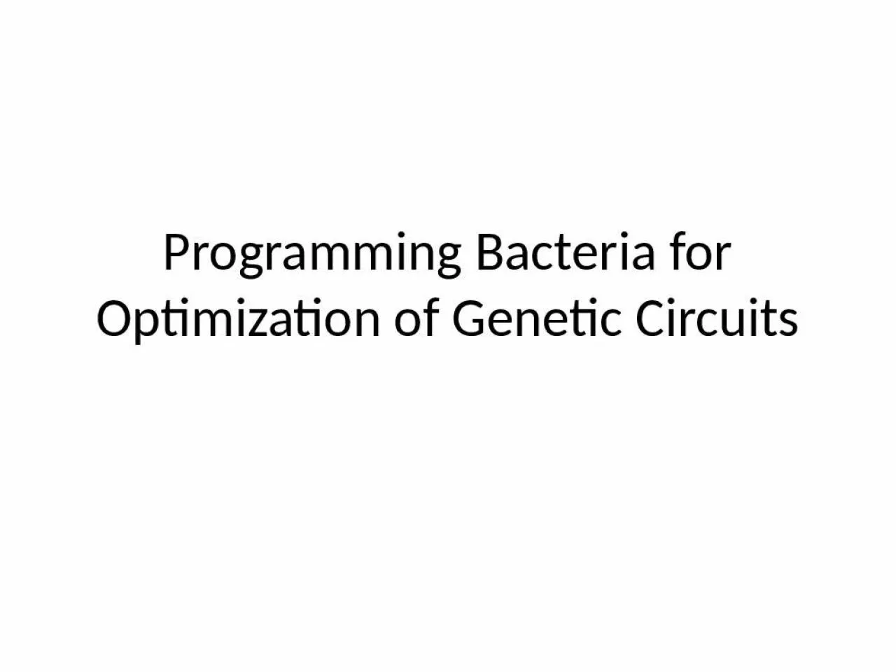 PPT-Programming Bacteria for Optimization of Genetic Circuits