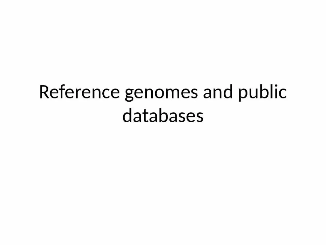 PPT-Reference genomes and public databases