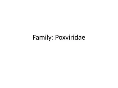 Family: Poxviridae 'POC' meaning a vesicular skin disease.