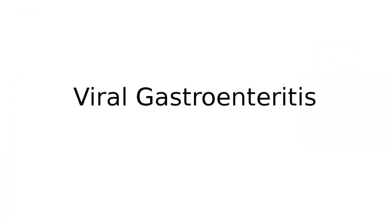 PPT-Viral Gastroenteritis Viral gastroenteritis is an inflammation of the mucosal lining of