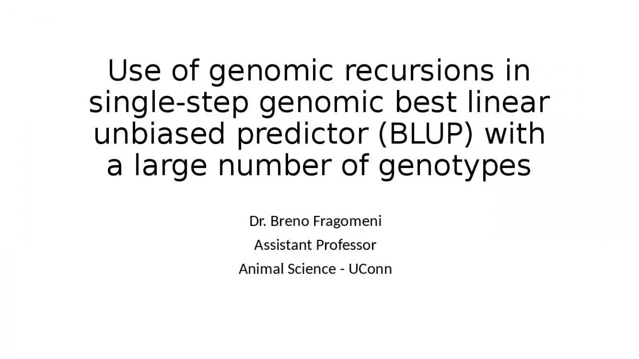 PPT-Use of genomic recursions in single-step genomic best linear unbiased predictor (BLUP)