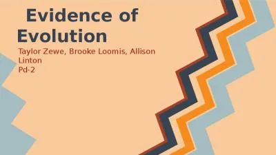 Evidence of Evolution Taylor Zewe, Brooke Loomis, Allison Linton